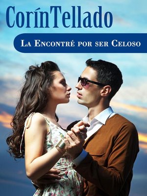 cover image of La encontré por ser celoso